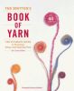 The Knitter''s Book of Yarn: The Ultimate Guide to Choosing, Using, and Enjoying Yarn