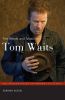 The Words and Music of Tom Waits (The Praeger Singer-Songwriter Collection)