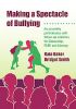 Making a Spectacle of Bullying: An Assembly Performance with Follow-Up Activities for Citizenship, PSHE and Literacy, Art and Music with CDROM