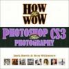 How to Wow: Photoshop CS3 for Photography (How to Wow)