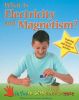 What Is Electricity and Magnetism?: Exploring Science With Hands-On Activities (In Touch With Basic Science)