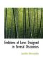 Emblems of Love: Designed in Several Discourses