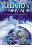 Religion in the New Age and Other Essays: A Devotee's Handbook
