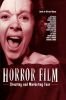 Horror Film: Creating and Marketing Fear