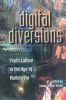 Digital Diversions: Youth Culture In The Age Of Multi-Media (Media, Education Andamp Culture)