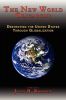 The New World Oligarchy: Destroying the United States Through Globalization a Novel
