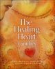 The Healing Heart Families: Storytelling to Encourage Caring and Healthy Families