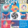 My Big Science Book: Simple, Fun Experiments for All Young Scientists