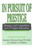 In Pursuit of Prestige: Strategy and Competition in U.S. Higher Education