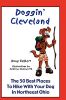 Doggin' Cleveland: The 50 Best Places to Hike with Your Dog in Northeast Ohio