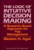 The Logic of Intuitive Decision Making: A Research-Based Approach for Top Management