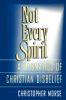 Not Every Spirit: A Dogmatics of Christian Disbelief