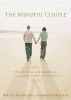 The Mindful Couple: Using Acceptance and Mindfulness to Enhance Vitality, Compassion and Love
