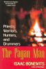The Pagan Man: Priests, Warriors, Hunters, and Drummers