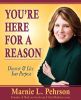 You're Here for a Reason: Discover And Live Your Purpose