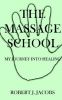 The Massage School - My Journey Into Healing