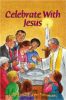 Celebrate with Jesus: A Child's Book of the Sacraments