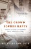 The Crowd Sounds Happy: A Story of Love and Madness in an American Family (Vintage)