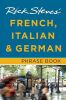Rick Steves' French, Italian and German Phrase Book and Dictionary
