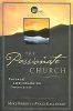 The Passionate Church: The Art of Life-Changing Discipleship