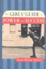 The Girls' Guide to Power and Success