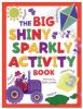 The Big Shiny Sparkly Activity Book
