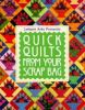 Quick Quilts from Your Scrap Bag