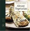 Williams-Sonoma Best of Kitchen Library: Almost Vegetarian