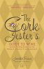 The Cork Jester''s Guide to Wine: An Entertaining Companion for Tasting It, Ordering It And Enjoying It