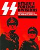 SS Hitler''s Foreign Divisions: Foreign Volunteers in the Waffen SS 1940-1945