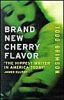 Brand New Cherry Flavour