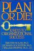 Plan or Die!: 101 Keys to Organizational Success