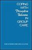 Coping with Disruptive Behavior in Group Care