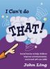I Can't Do That!: My Social Stories to Help with Communication, Self-Care and Personal Skills with CDROM