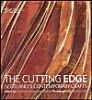 The Cutting Edge: Scotland''s Contemporary Crafts
