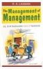 MANAGEMENT OF MANAGEMENT                          OR HOW MANAGERS REALLY MANAGE