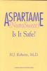 Aspartame Nutrasweet is It Safe
