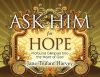 Ask Him for Hope