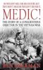 Medic!: The Story of a Conscientious Dbjector in the Vietnam War