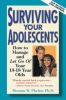 Surviving Your Adolescents: How to Manage-And Let Go Of-Your 13-18 Year Olds