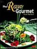 The Raw Gourmet: Simple Recipes for Living Well
