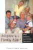 Adoption is a Family Affair!: What Relatives and Friends Must Know