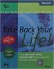 TAKE BACK YOUR LIFE USING MICROSOFT OFFICE OUTLOOK