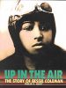 Up in the Air: The Story of Bessie Coleman (Trailblazer Biographies)