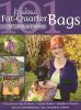 101 Fabulous Fat-Quarter Bags with M'Liss Rae Hawley: 10 Projects for Totes And Purses- Ideas for Embellishments, Trim, Embroidery And Beads- Stylish Fini