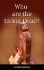 Who Are the Living Dead