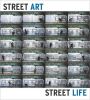 Street Art, Street Life: From the 1950s to Now. Essays by Lydia Yee, Frazer Ward and Katherine Bussard