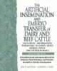 Artificial Insemination And Embryo Transfer of Dairy And Beef Cattle Including Information Pertaining to: A Handbook And Laboratory Manual for Students Herd