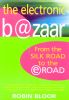 The Electronic Bazaar: From the Silk Road to the E-Road