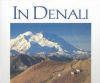 In Denali: A Photographic Essay of Denali National Park and Preserve